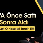 BofA 2 milyar TL’lik satışın ardından o hissede alıma geçti