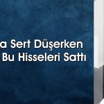 BofA’dan 3 milyar TL’lik satış: Aselsan ve Tüpraş listenin başında