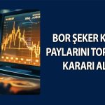 Bor Şeker’den (BORSK) yatırımcıyı koruyacak geri alım hamlesi