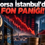 Borsa İstanbul’da satış dalgası büyüyor: MSCI alarmı yeniden gündemde