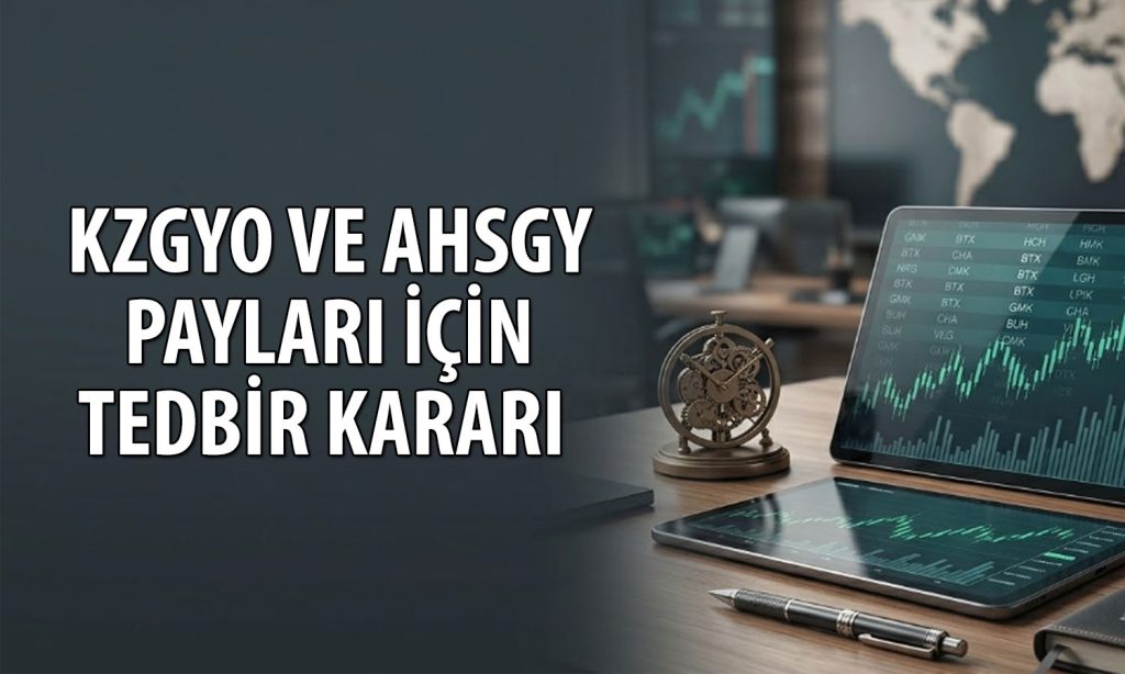 Borsa İstanbul’dan KZGYO ve AHSGY için tedbir kararı