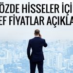 Borsada 7 hisse için hedef fiyat: Holdingler listeye girdi