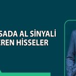 Borsada al sinyali veren 12 hisse: HALKB listeye girdi