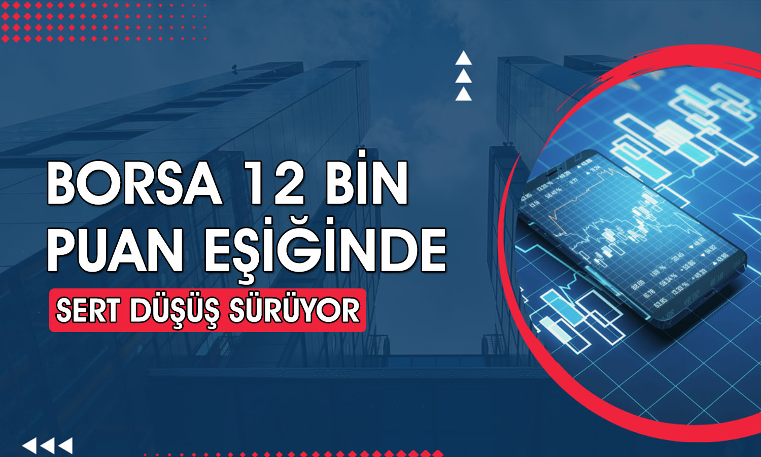 Borsada düşüş sürüyor: 11 bin 974 desteği takip edilecek