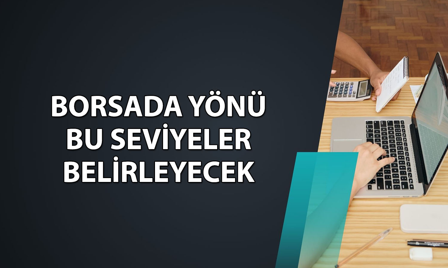 Borsada pozitif görünüm için 12 bin 832 puan izlenecek
