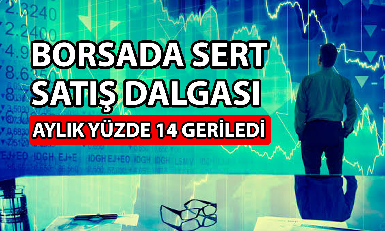 Borsada sert satış: Endeks zirveden 2600 puan uzaklaştı