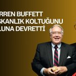 Buffett’tan tarihi karar: Berkshire Hathaway başkanlığını oğluna devretti