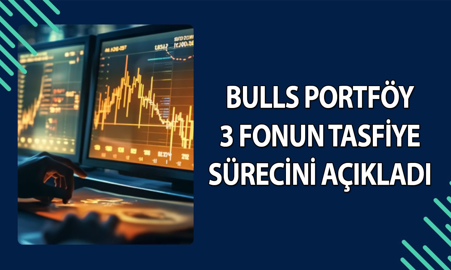 Bulls Portföy açıkladı: 3 fonun tasfiye süreci başladı