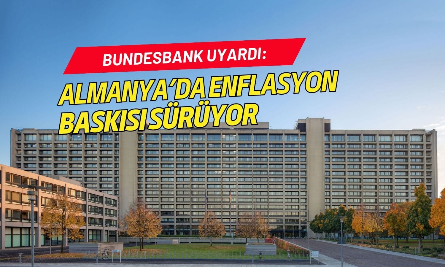 Bundesbank uyardı: Almanya’da enflasyon baskısı sürüyor