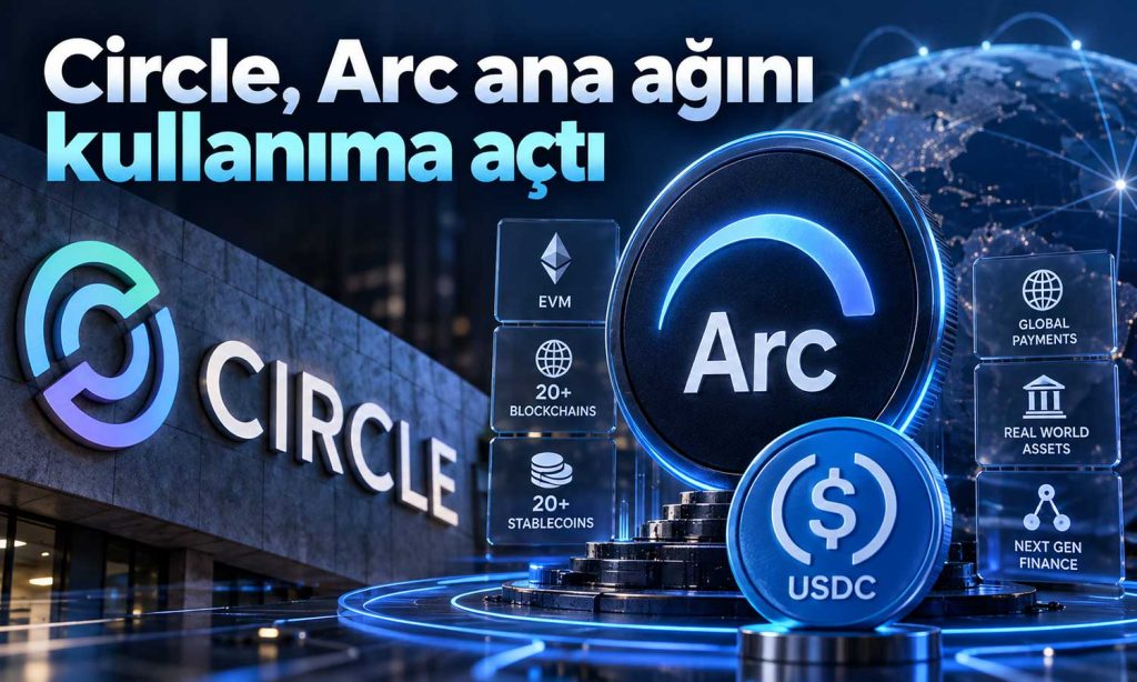 Circle’dan yeni blokzincir hamlesi: Arc mainnet yayında