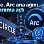 Circle’dan yeni blokzincir hamlesi: Arc mainnet yayında