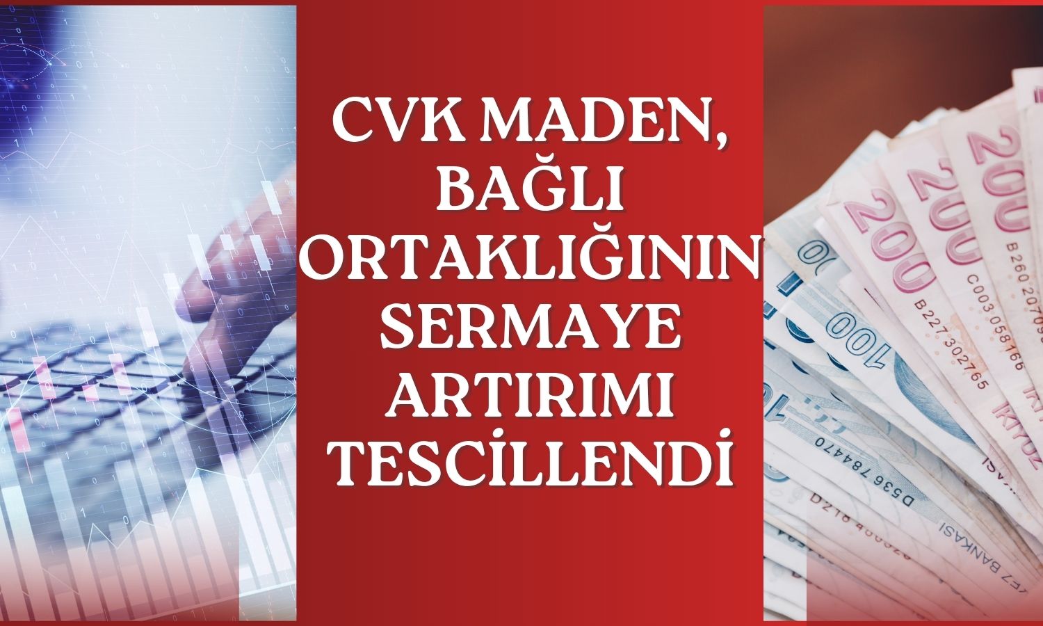 CVK Maden bağlı ortaklığı sermayesini 200 milyon TL artırdı