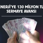 CW Enerji’de sermaye avansı 2,84 milyar TL’ye ulaştı