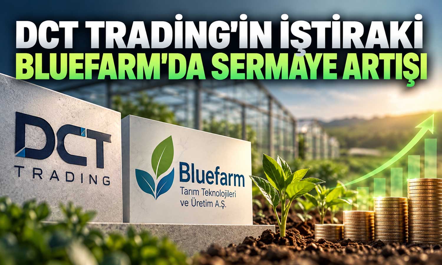 DCT Trading’den Bluefarm açıklaması: Sermaye 16,2 milyon TL’ye yükseldi