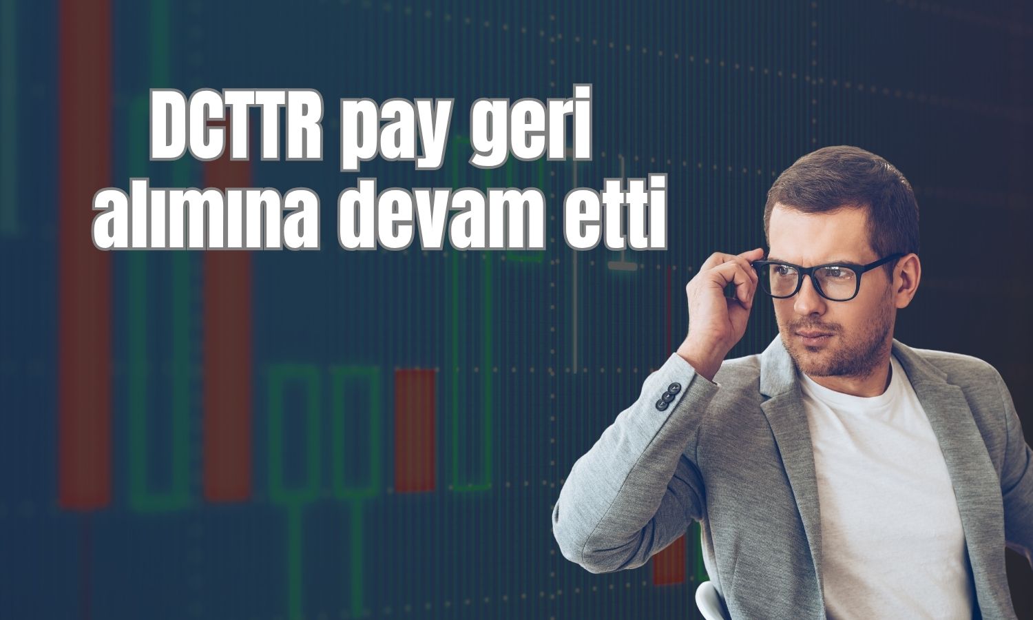 DCTTR’nin geri alım portföyü 2,2 milyon adede çıktı