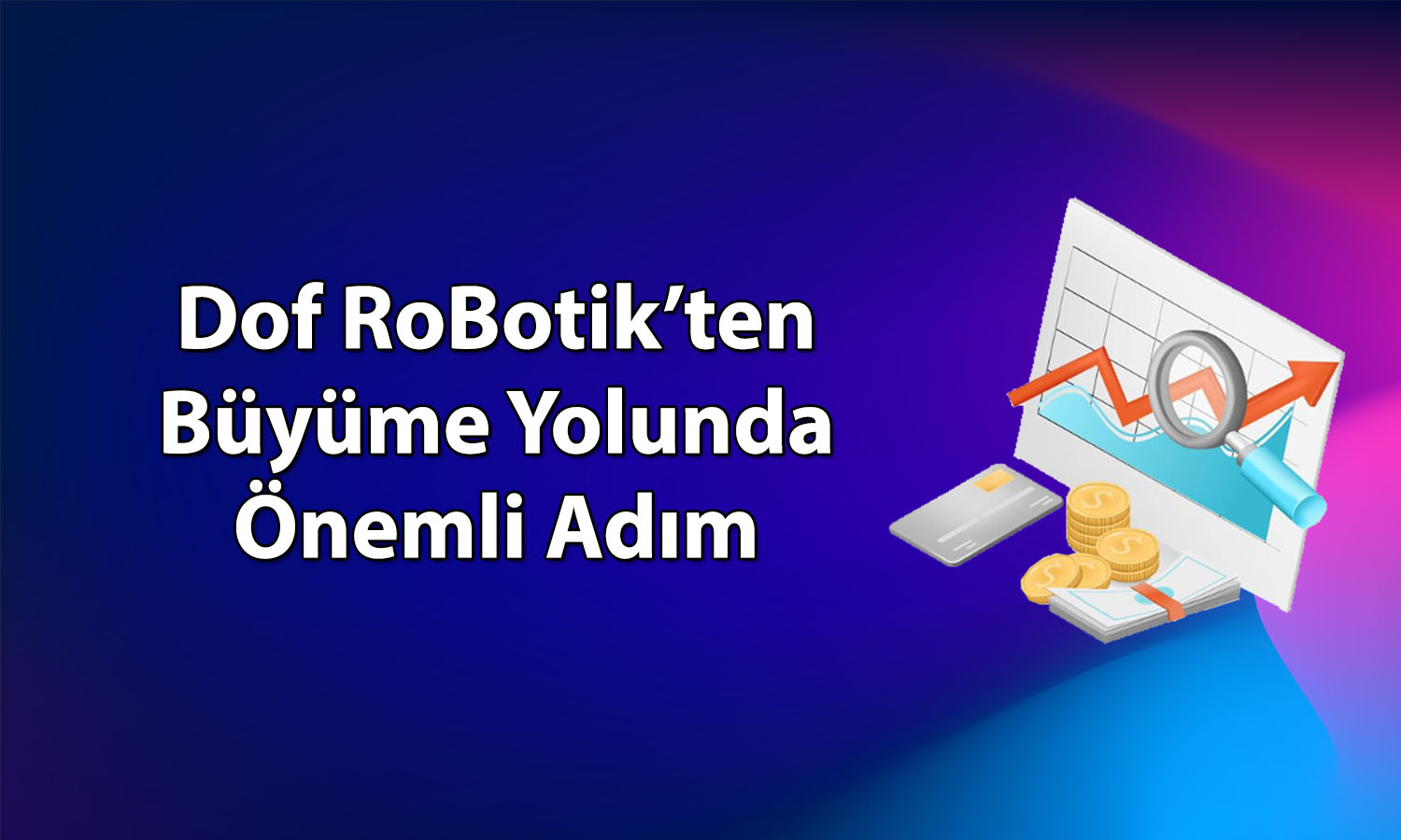 Dof Robotik (DOFRB) büyüme için düğmeye bastı