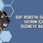 Dof Robotik’ten (DOFRB) Dallas yatırımı için teşvik hamlesi