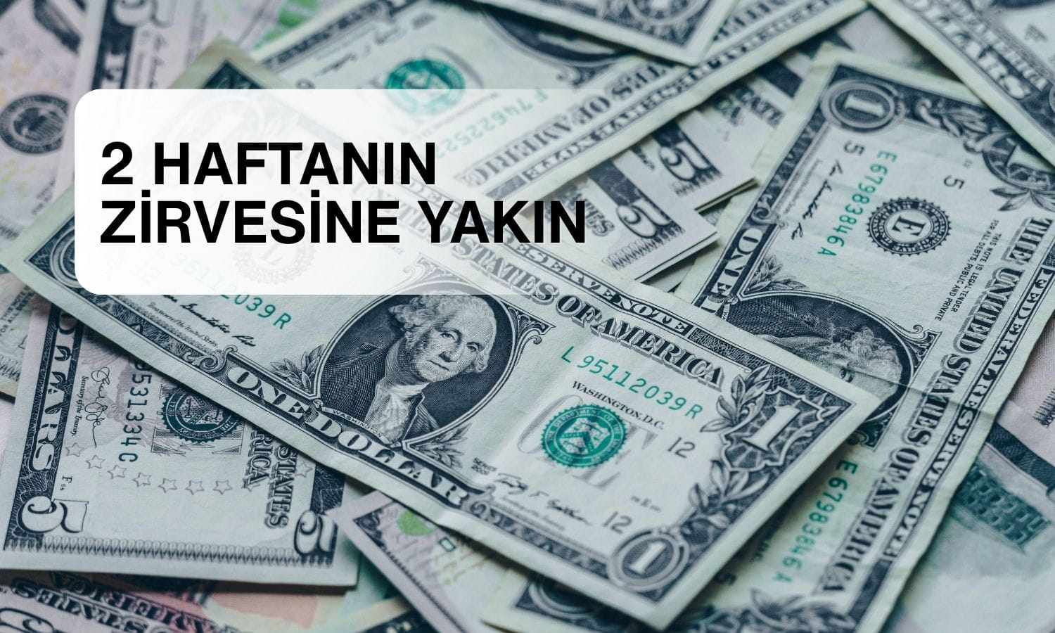 Dolar 2 haftanın zirvesine yaklaştı: Petrol şoku beklentileri güçlendirdi