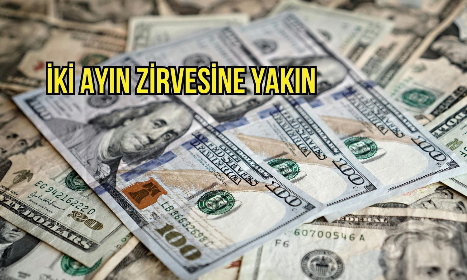 Dolar iki ayın zirvesine yakın: Gözler faiz artışı ve İran diplomasisinde