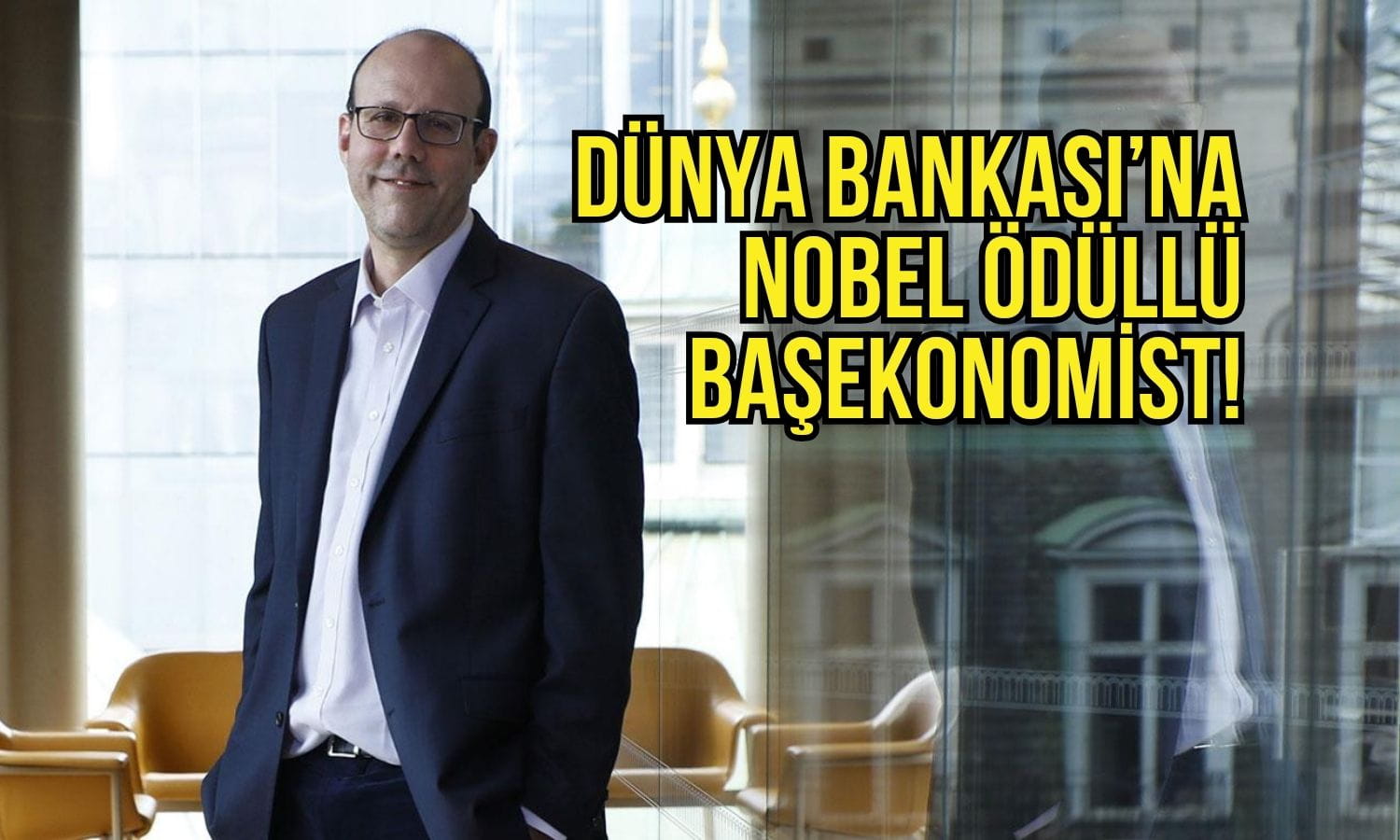 Dünya Bankası’nın yeni başekonomisti Nobel ödüllü isim oldu