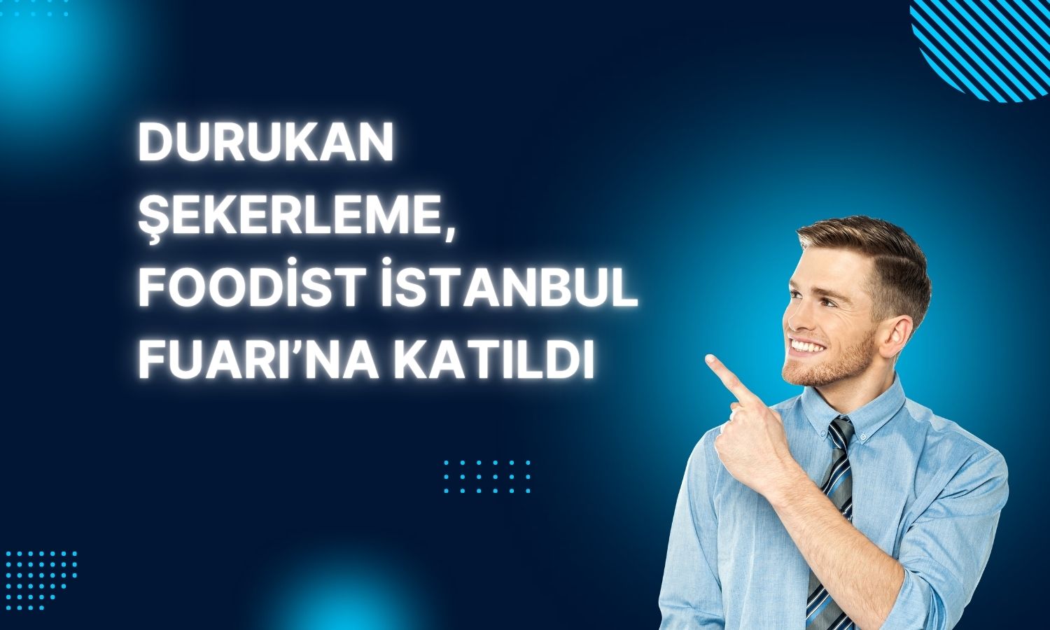 Durukan Şekerleme’den yeni pazarlara açılma hamlesi