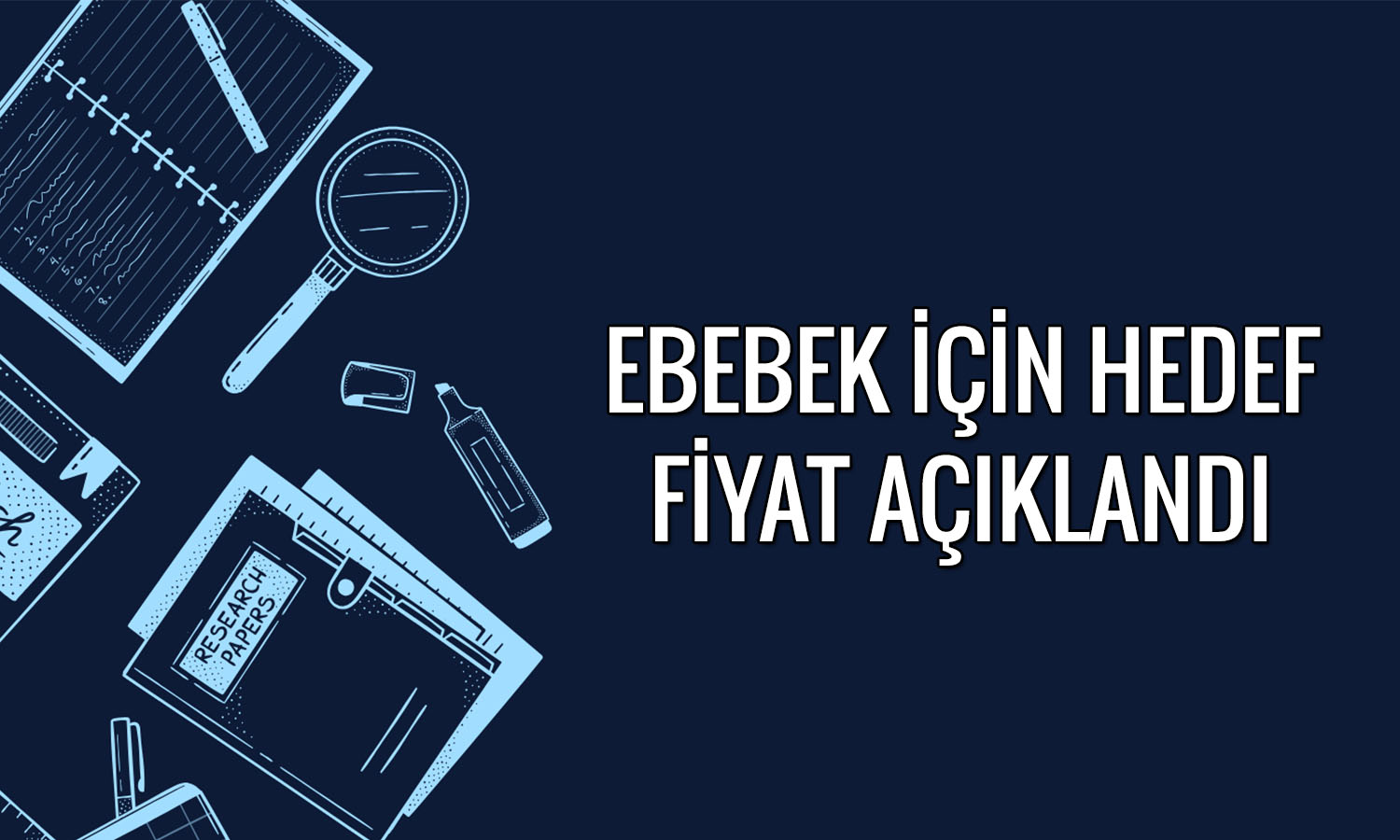 Ebebek için hedef fiyat açıklandı: 100 TL’yi aşabilir