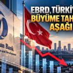 EBRD: Türkiye ekonomisinde büyüme yavaşlayacak