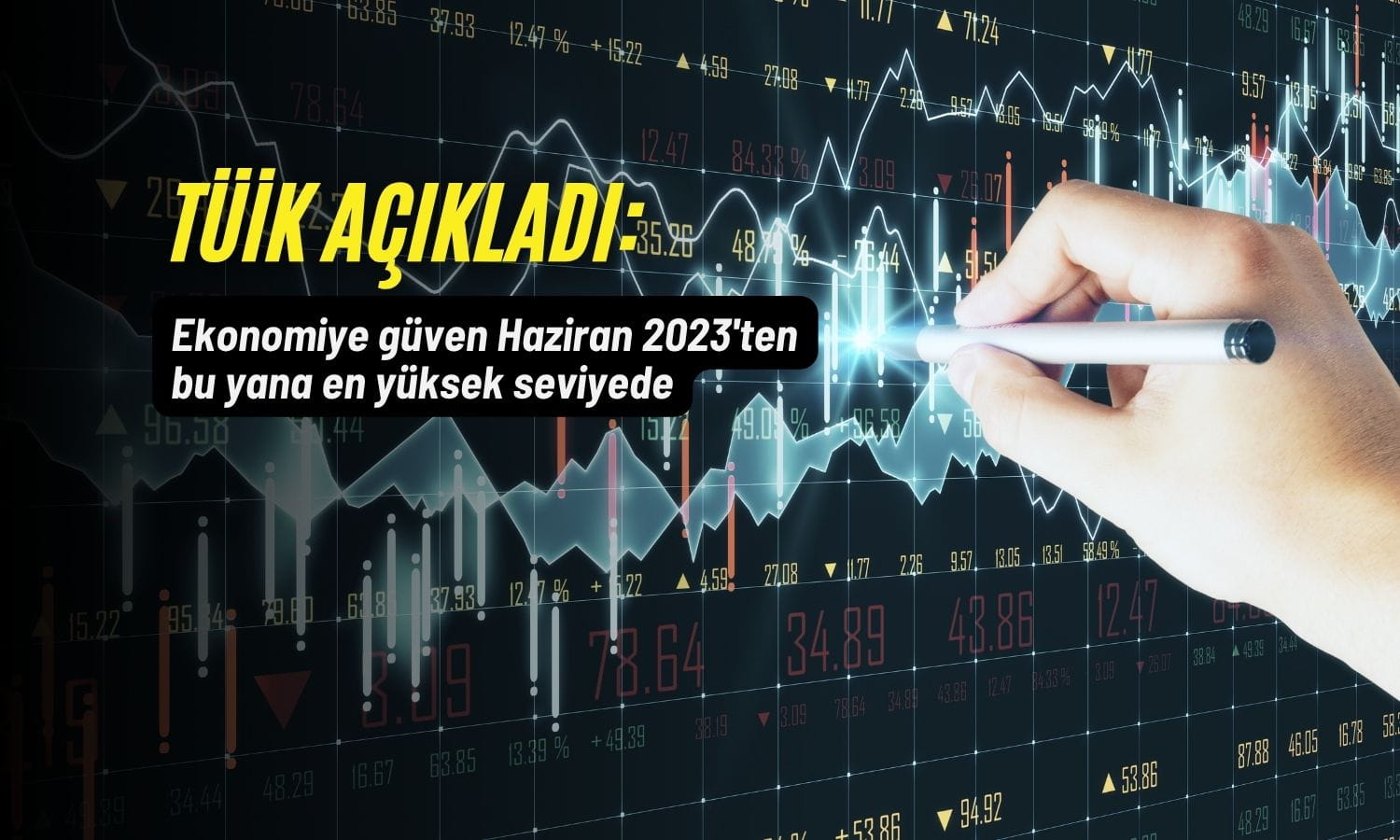 Ekonomiye güven 3 yıldan uzun sürenin en yükseğinde