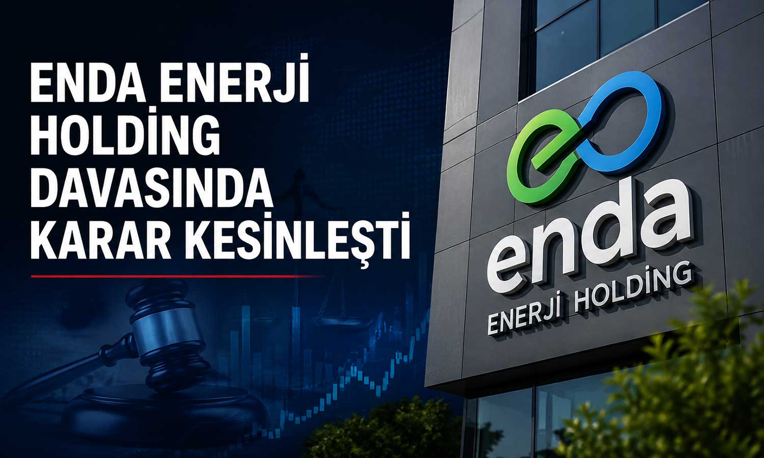 ENDA Enerji Holding’in 11 bin 830 paylık davasında karar