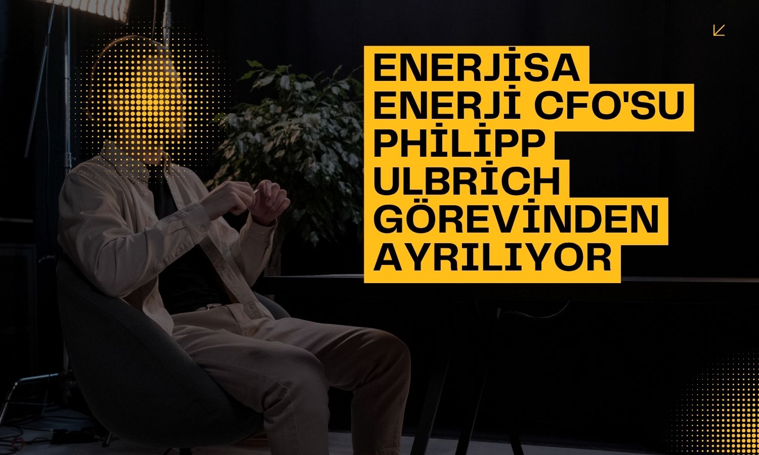 Enerjisa Enerji'nin CFO'su 1 Kasım'da değişiyor