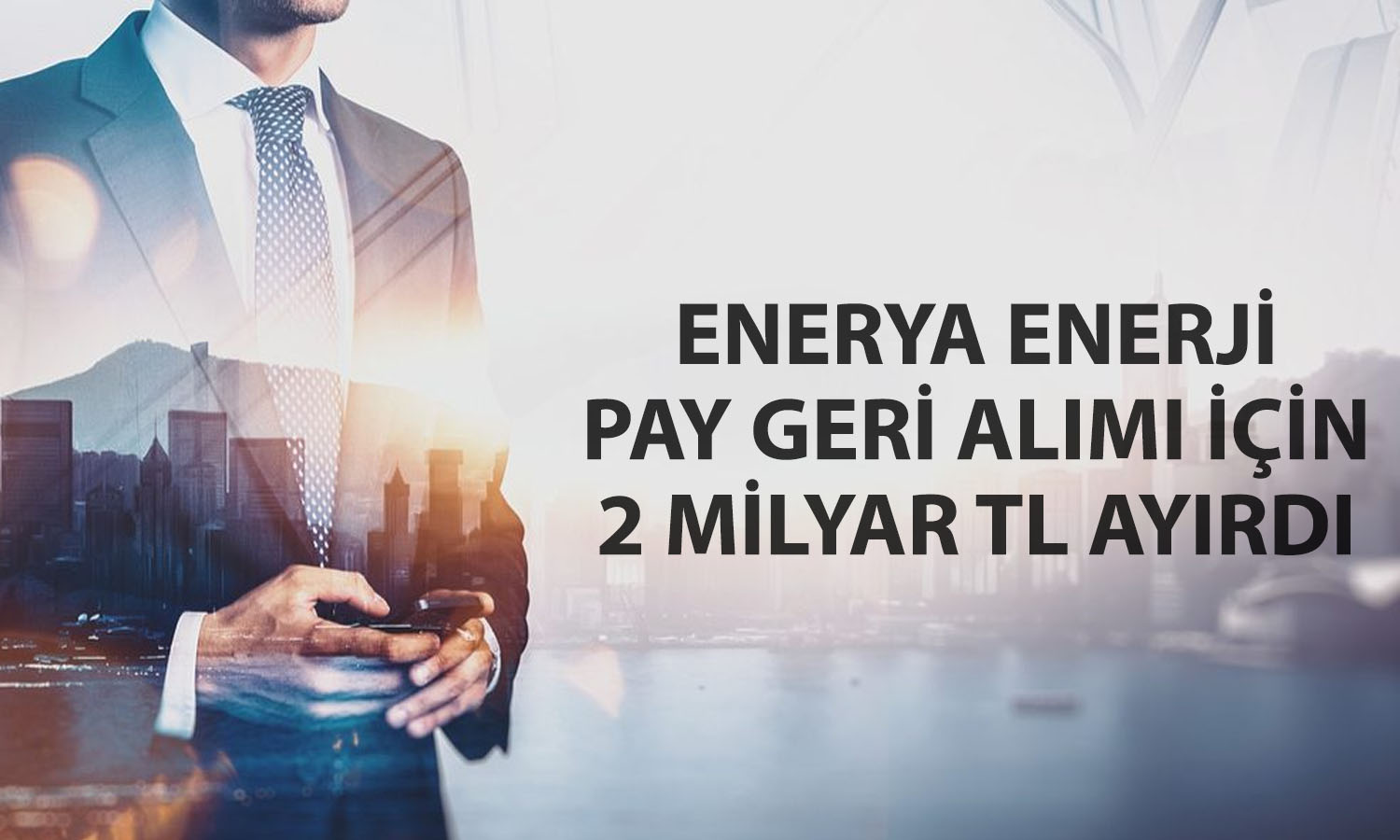 Enerya Enerji’den pay sahiplerini korumaya yönelik adım