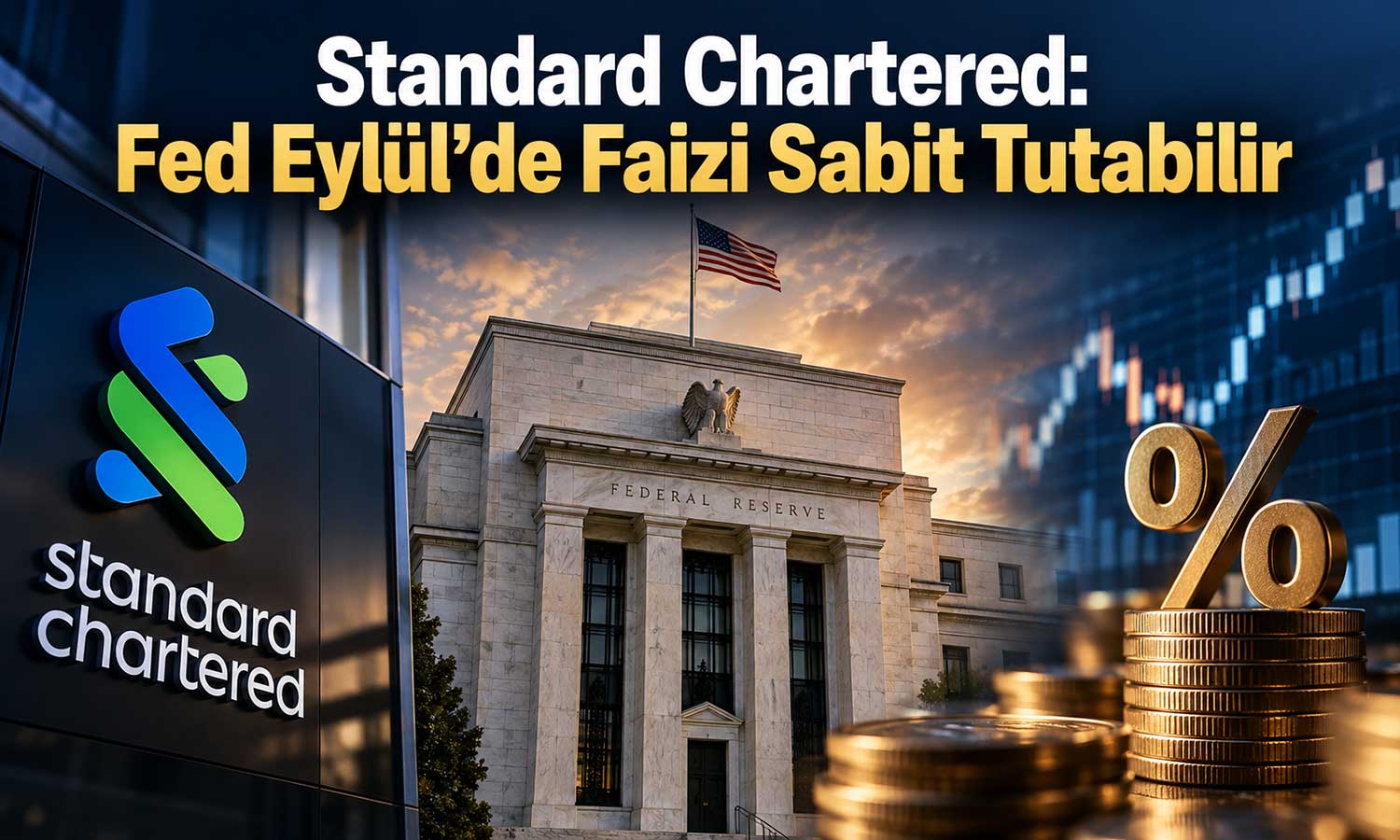 Fed için kritik karar öncesi Standard Chartered’dan faiz mesajı