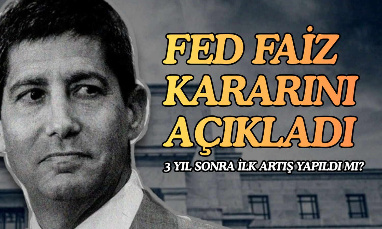 FED kritik kararı açıkladı: Beklenen faiz artışı geldi mi?