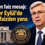 Fed üyesi Waller: Eylül’de faiz indirimi için acele etmeye gerek yok