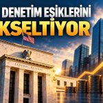 Fed’den bankacılık denetiminde eşik değişikliği sinyali