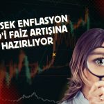 Fed’in 2023’ten bu yana ilk faiz artışına gitmesi bekleniyor