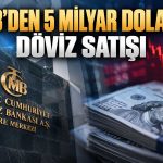 Fon krizinin faturası: TCMB’nin döviz satışı 5 milyar doları aştı