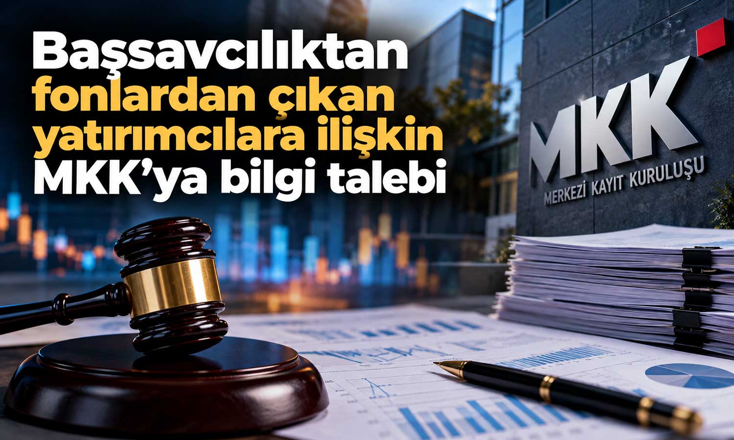 Fon soruşturmasında MKK’dan yatırımcı hareketleri talep edildi