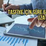 Fon tasfiyesi için verilen azami 3 aylık süre 6 aya çıkarıldı