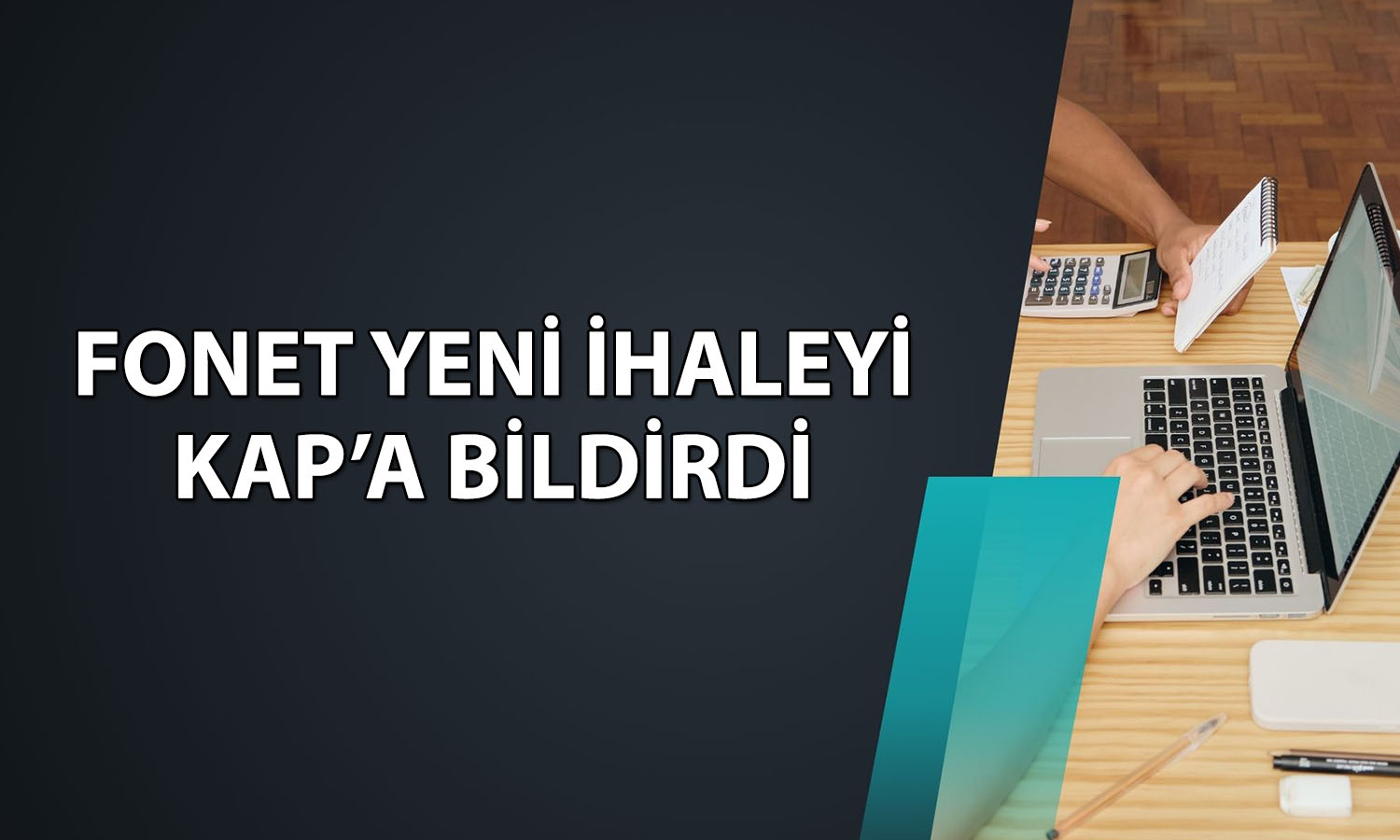 Fonet’ten 99,6 milyon TL’lik ihale açıklaması