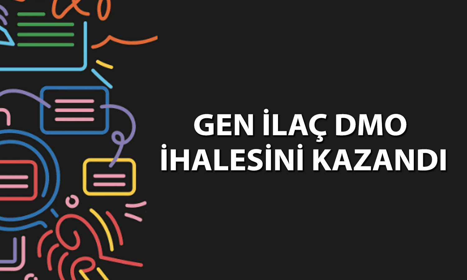 Gen İlaç DMO ihalesinden 220 milyon TL bekliyor