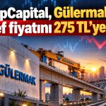 Gülermak için hedef fiyat revizyonu: Tavsiye “endeks üstü getiri”