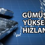Gümüşte dolar etkisi: Piyasalar ABD verilerine odaklandı