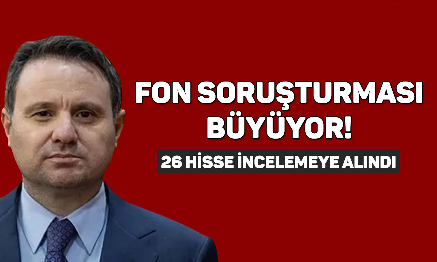 Gürlek: Soruşturmaların kapsamı mevcut fonlarla sınırlı değil