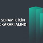 Haftalık yüzde 33 düşen Uşak Seramik için tedbir kararı