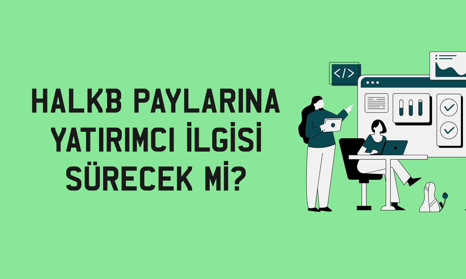Halk Bankası için hikaye güçleniyor: Hedef fiyat açıklandı