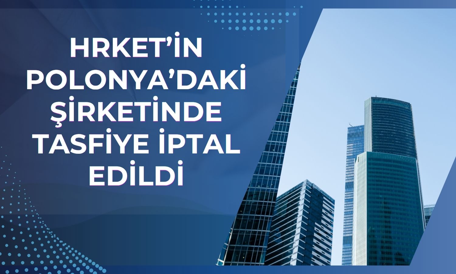 Hareket Proje Polonya’daki bağlı ortaklığını tasfiye etmiyor