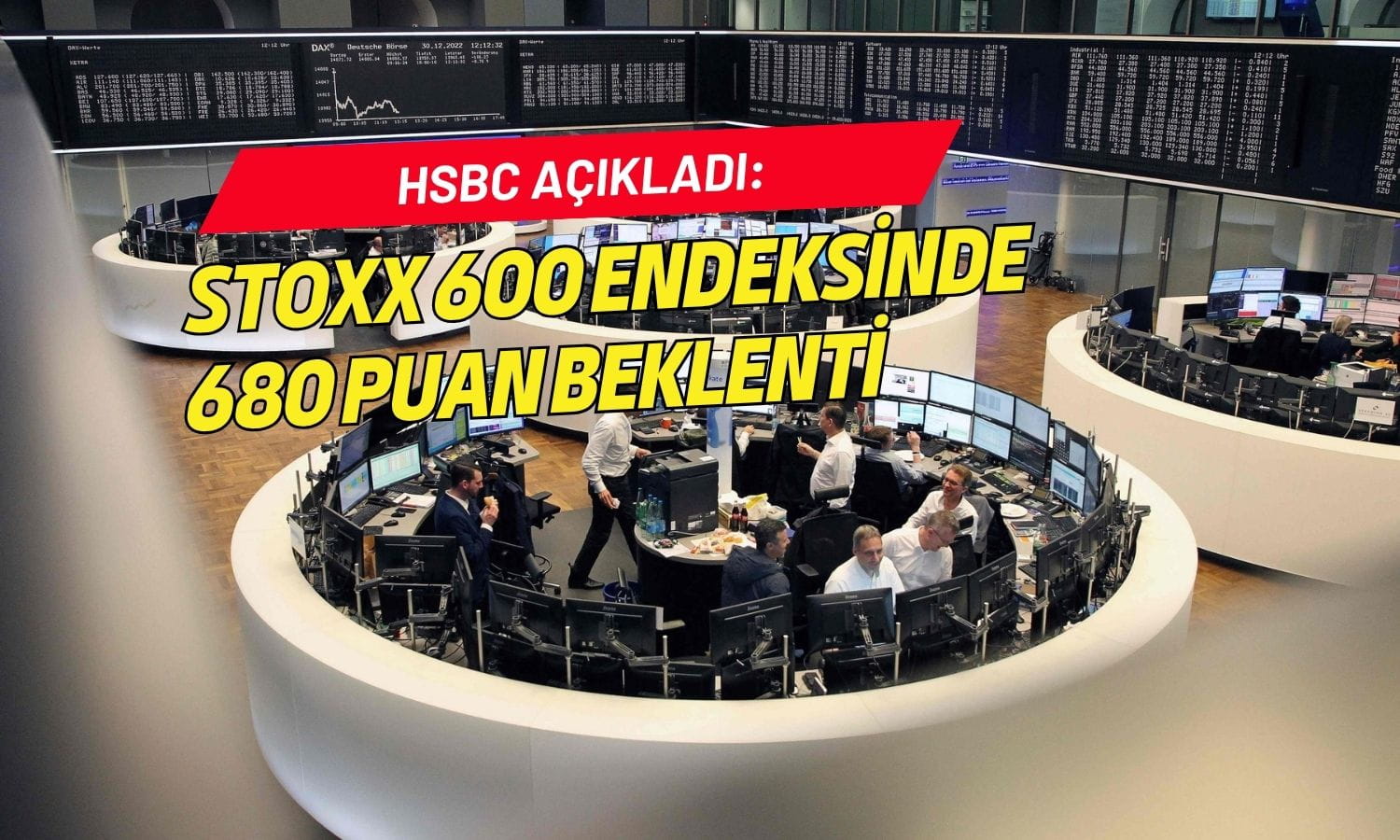 HSBC Avrupa borsaları için hedef yükseltti: Beklenti 680 puan
