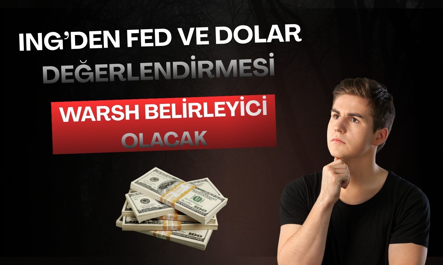 ING: Fed kararı öncesi dolar için şahin mesaj önemli