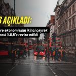 İngiltere ekonomisinde büyüme güçlendi: Yüzde 0,5’e revize edildi